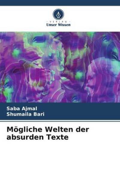 Mögliche Welten der absurden Texte