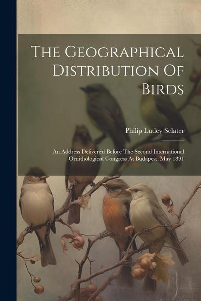 The Geographical Distribution Of Birds