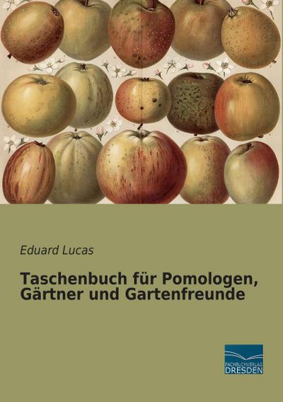 Taschenbuch für Pomologen, Gärtner und Gartenfreunde