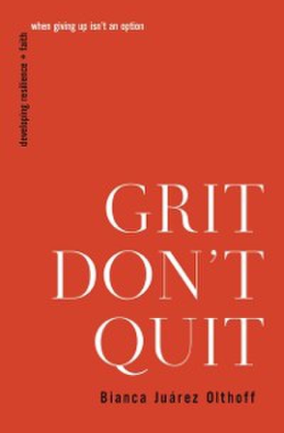 Grit Don’t Quit
