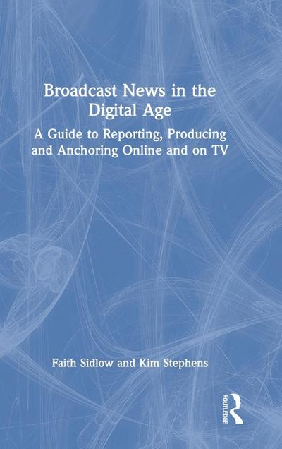 Broadcast News in the Digital Age
