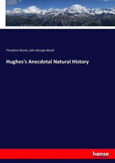 Hughes’s Anecdotal Natural History