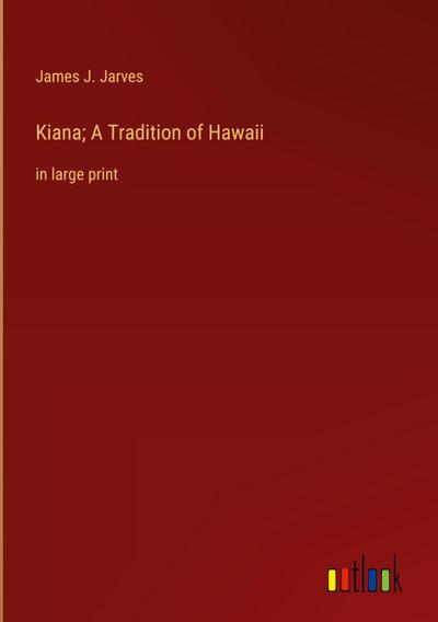 Kiana; A Tradition of Hawaii