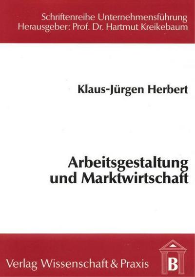 Arbeitsgestaltung und Marktwirtschaft.