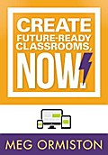 Create FutureReady Classrooms, Now!