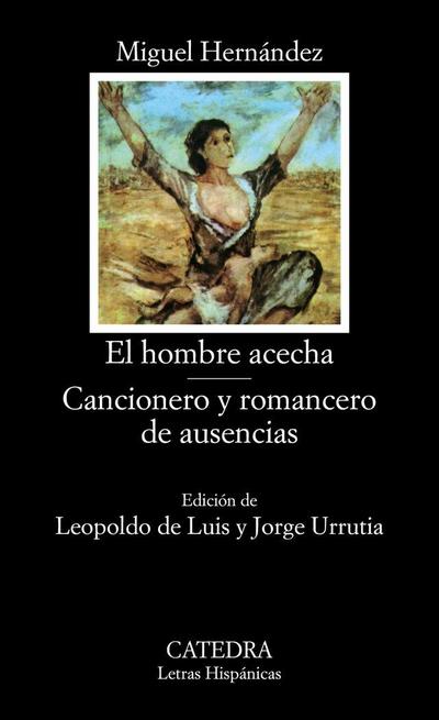 El hombre acecha ; Cancionero y romancero de ausencias