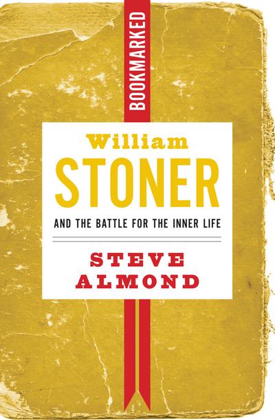William Stoner and the Battle for the Inner Life: Bookmarked