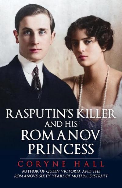 Rasputin’s Killer and his Romanov Princess