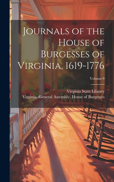 Journals of the House of Burgesses of Virginia, 1619-1776; Volume 9