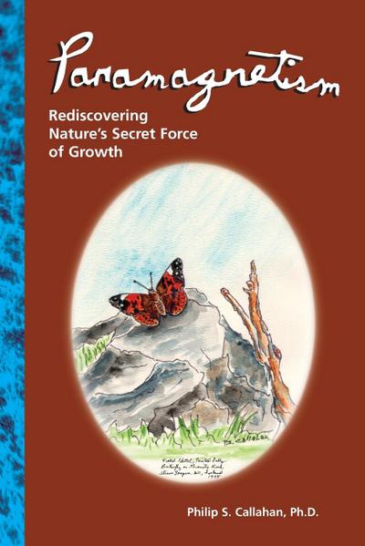 Paramagnetism: Rediscovering Nature’s Secret Force of Growth