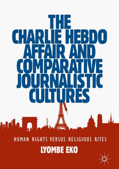 The Charlie Hebdo Affair and Comparative Journalistic Cultures