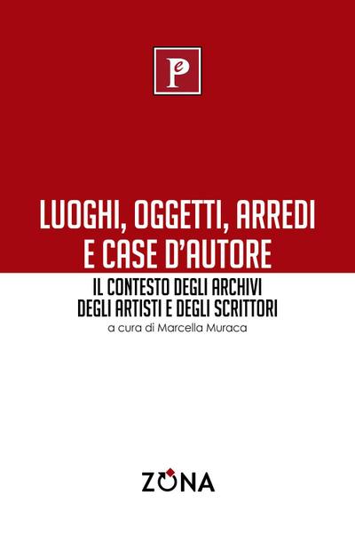 Luoghi, oggetti, arredi e case d’autore