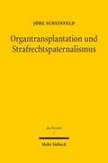 Organtransplantation und Strafrechtspaternalismus