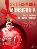 23 décembre : Monsieur P. - Un calendrier de l’Avent érotique
