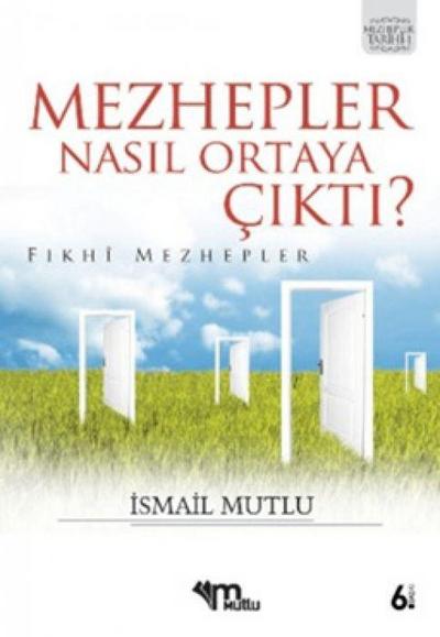 Mezhepler Tarihi 1 - Mezhepler Nasil Ortaya Cikti