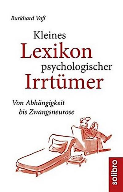 Kleines Lexikon psychologischer Irrtümer