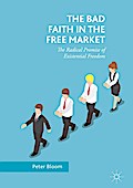The Bad Faith in the Free Market