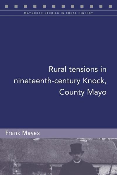 Rural Tensions in Nineteenth-Century Knock, County Mayo