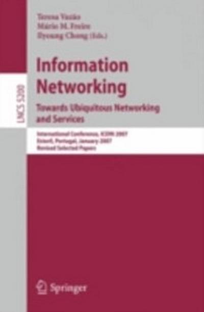 Information Networking. Towards Ubiquitous Networking and Services