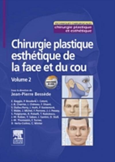 Chirurgie plastique esthetique de la face et du cou - Volume 2