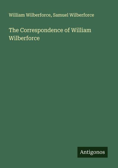 The Correspondence of William Wilberforce