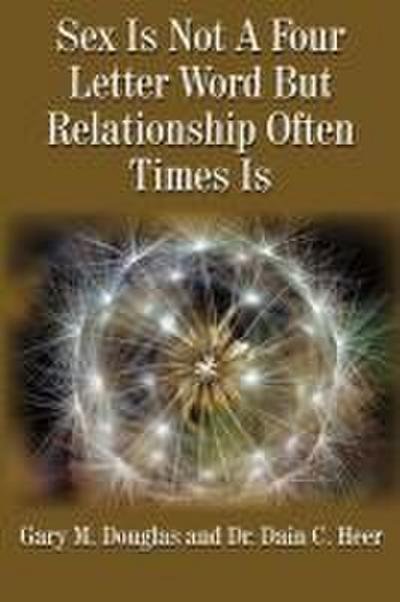 Sex Is Not A Four Letter Word But Relationship Often Times Is