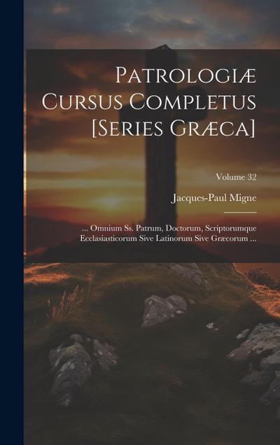 Patrologiæ Cursus Completus [Series Græca]: ... Omnium Ss. Patrum, Doctorum, Scriptorumque Ecclasiasticorum Sive Latinorum Sive Græcorum ...; Volume 3