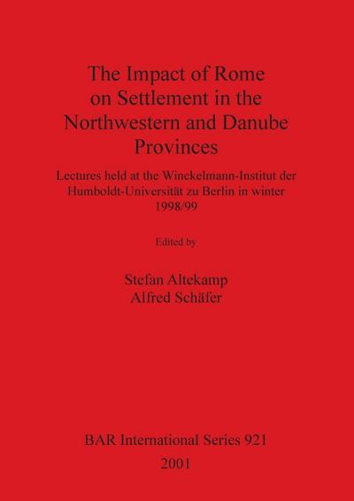 The Impact of Rome on Settlement in the Northwestern and Danube Provinces