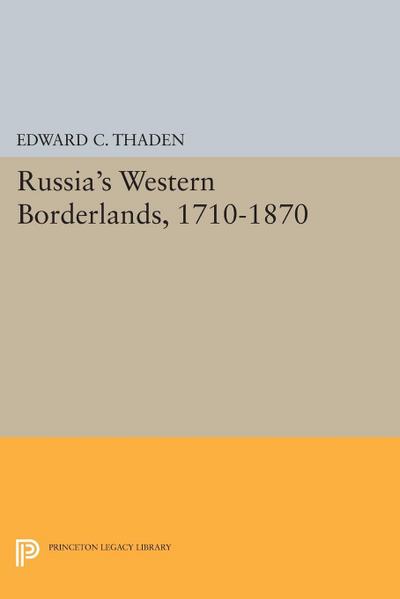 Russia’s Western Borderlands, 1710-1870