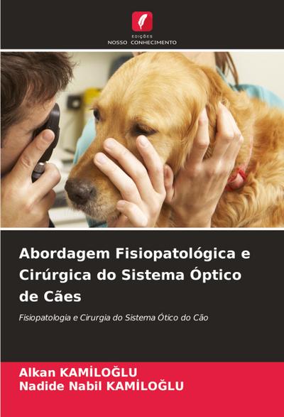 Abordagem Fisiopatológica e Cirúrgica do Sistema Óptico de Cães