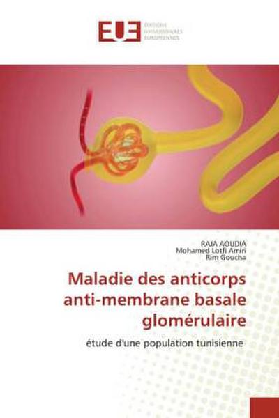 Maladie des anticorps anti-membrane basale glomérulaire