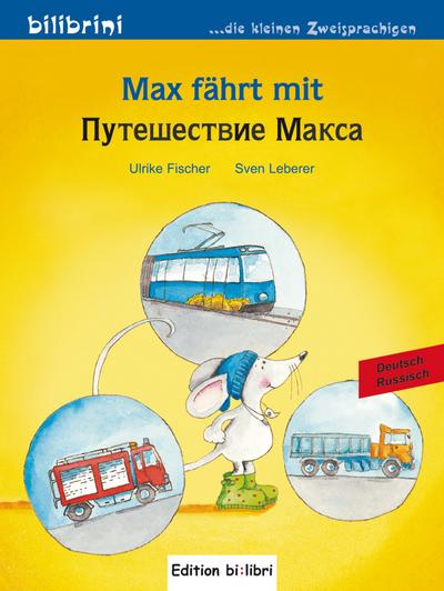 Max fährt mit: Kinderbuch Deutsch-Russisch