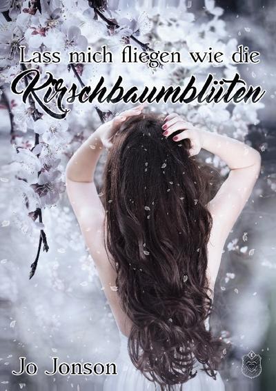 Lass mich fliegen wie die Kirschbaumblüten