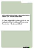 La Escuela: Laboratorio para construir un ciudadano STAR (Solidaridad, Tolerancia, Autonomía y Responsabilidad)