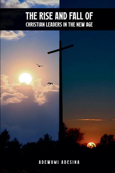The Rise and Fall of Christian Leaders in the New Age