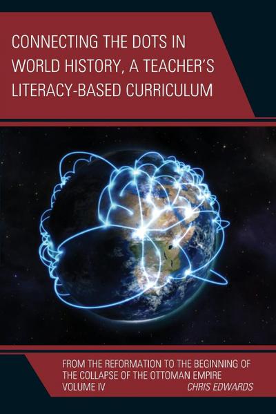 Connecting the Dots in World History, A Teacher’s Literacy Based Curriculum