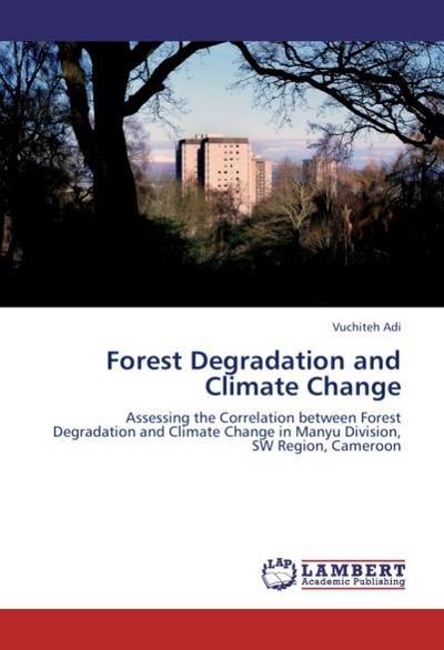Forest Degradation and Climate Change - Vuchiteh Adi