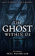 The Ghost Within Us
