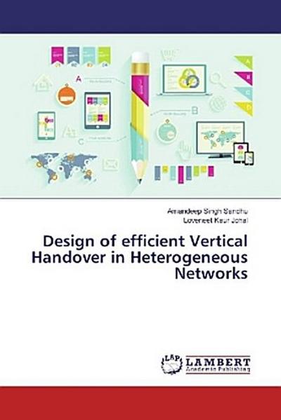 Design of efficient Vertical Handover in Heterogeneous Networks