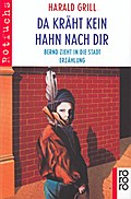 Da kräht kein Hahn nach dir: Bernd zieht in die Stadt