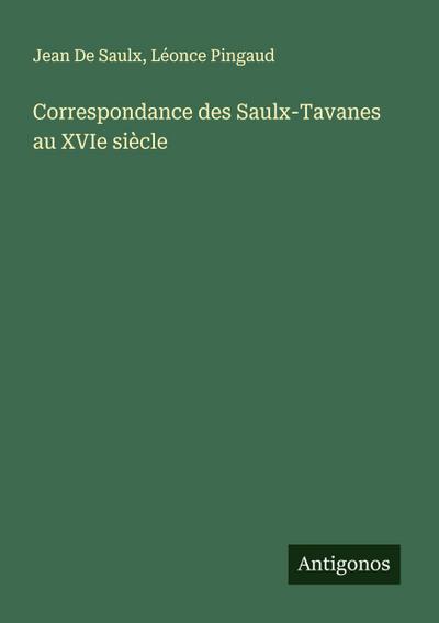 Correspondance des Saulx-Tavanes au XVIe siècle