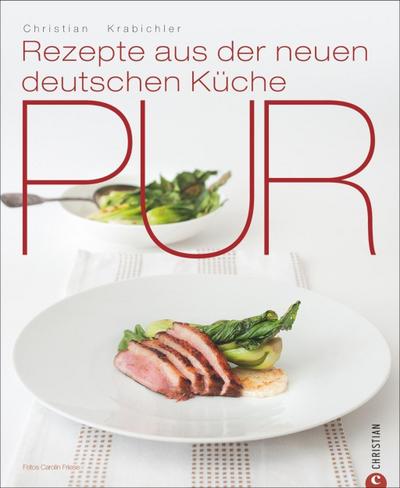 Pur Rezepte aus der neuen deutschen Küche