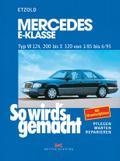 So wird’s gemacht. Mercedes E-Klasse Typ W 124, 200 bis E320 von 1/85 bis 6/95