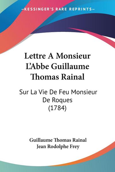 Lettre A Monsieur L’Abbe Guillaume Thomas Rainal