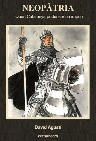 Neopàtria. Quan Catalunya podia ser un imperi