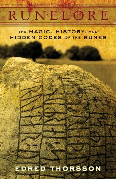 Runelore: The Magic, History, and Hidden Codes of the Runes