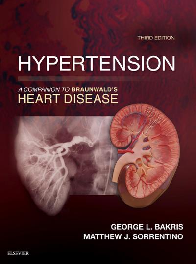 Hypertension: A Companion to Braunwald’s Heart Disease E-Book