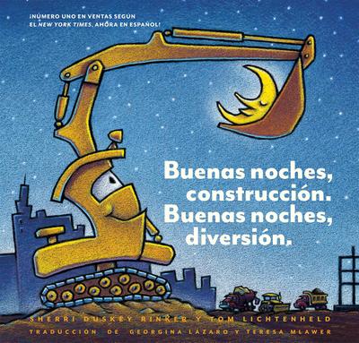 Buenas noches, construcción. Buenas noches, diversión. (Goodnight, Goodnight, Construction Site Spanish language edition)