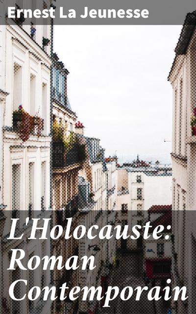 L’Holocauste: Roman Contemporain