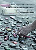 Vom Sammeln, Ordnen und Präsentieren